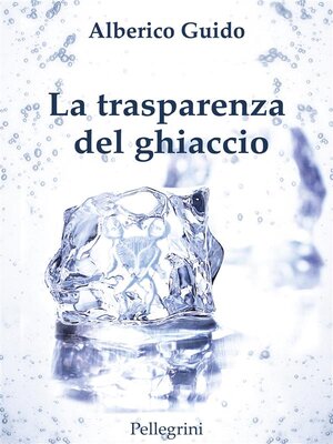cover image of La trasperenza del ghiaccio